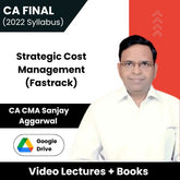 CMA Final (2022 Syllabus) Strategic Cost Management (Fastrack) Video Lectures by CA CMA Sanjay Aggarwal (Download)
